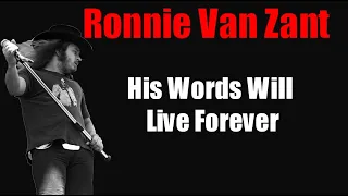 Ronnie Van Zant  *His Words Live Forever* Lynyrd Skynyrd