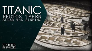 Titanic | Rare Photos From After The Sinking Disaster