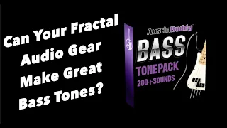 Demo #2 - Austin Buddy 200+ Bass TonePack for Fractal Audio gear