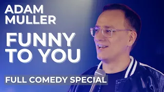 FUNNY TO YOU – Adam Muller FULL COMEDY SPECIAL