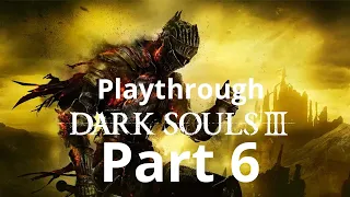 Reaching the Cathedral of the Deep (part 6) | Dark Souls 3 - Playthrough