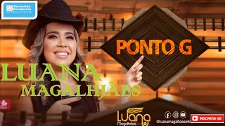 LUANA MAGALHÃES - PONTO G