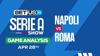 Napoli vs Roma | Serie A Expert Predictions, Soccer Picks & Best Bets
