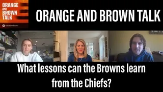 What can the Browns learn from the Chiefs after their Super Bowl win? Orange and Brown Talk