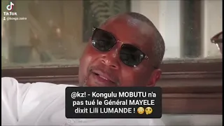 Kongulu MOBUTU n'a pas tué le Général Mayele dixit Lili LUMANDE 😳🤔🔥