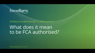 FinTech Fundamentals: What does it mean to be FCA authorised?