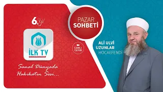 Ali Ulvi UZUNLAR Hocaefendi ile PAZAR SOHBETİ - İLK TV - 21.04.2024 - Câsiye Sûresi Tefsir Dersi