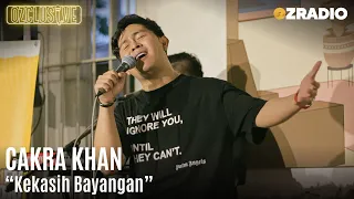 CAKRA KHAN - KEKASIH BAYANGAN | OZCLUSIVE