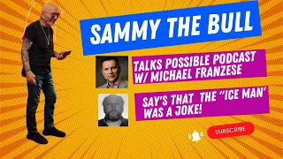 Sammy The Bull Talks Podcast W/ Michael Franzese, say's "Ice Man" was a joke