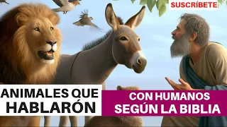 [ANIMALES QUE HABLARON CON HUMANOS], "según la Biblia".