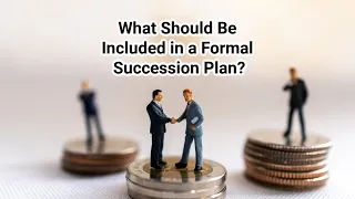 What Should Be Included in a Formal Succession Plan?