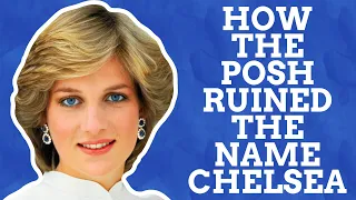The Wealthy Ruined The Name Chelsea