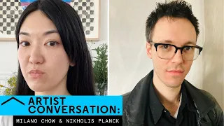 Virtual Artist Conversation: Milano Chow and Nikholis Planck