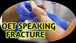 OET SPEAKING ROLEPLAY FRACTURE.  FRACTURE