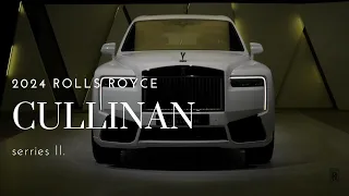 Mastering luxury .Rolls Royce Cullinan Series II