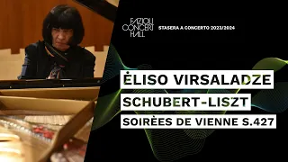 Ėliso Virsaladze: Schubert-Liszt, Soirèes de Vienne S.427