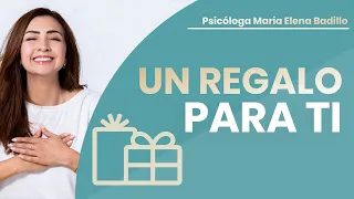 ✨ UN REGALO PARA LA COMUNIDAD 🎁 | Psicóloga Maria Elena Badillo