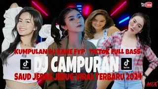 DJ CAMPURAN FYP VIRAL TIK TOK 2024 SOUND KANE JEDAG JEDUG FULL BASS TERBARU