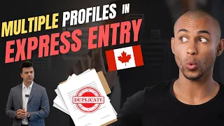 Can I have multiple Express Entry profiles? Duplicate profiles | IRCC Canadian Immigration