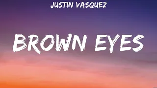 Justin Vasquez - Brown Eyes (Lyrics)