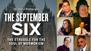 The September Six and the Struggle for the Soul of Mormonism w/ Dr. Sara Patterson | Ep. 1824