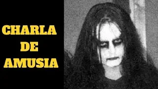 CHARLA  EL BLACK METAL Y LORDS OF CHAOS PARTE 1