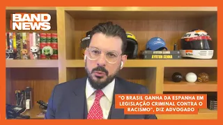 "O Brasil ganha da Espanha em legislação criminal contra o racismo", diz advogado | BandNews TV