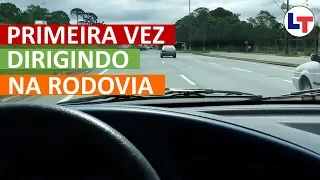 Dirigindo pela primeira vez na rodovia #DirigirEuPosso #LegTransito