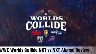 WWE Worlds Collide NXT vs NXT Alumni Review