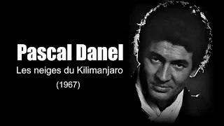 Pascal Danel - Les neiges du Kilimanjaro (1967)