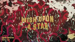 Sun Ra Arkestra - Wish Upon A Star