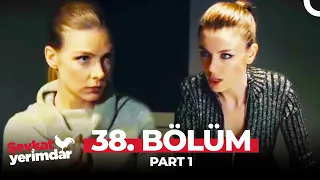 Şevkat Yerimdar 38. Bölüm Part 1