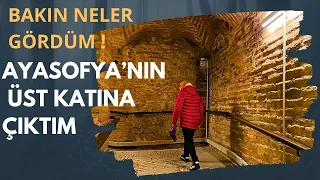 AYASOFYA CAMİ'NİN ÜST KATINA ÇIKTIM BAKIN NELER GÖRDÜM / Talha Uğurluel / Ayasofya Resimleri