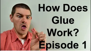 Chemistry of Glue Episode 1