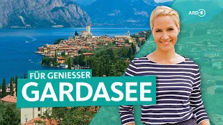 Gardasee zwischen Sirmione und dem Monte Baldo - Genießen in Italien​s Norden | ARD Reisen