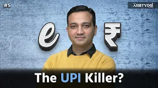 Will Digital Rupee kill UPI, Cash and Banks? | Assetyogi Show #5