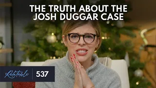 The Josh Duggar Trial: Is Christianity to Blame? | Ep 537