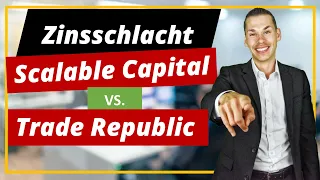 Zinsschlacht zwischen Scalable Capital und Trade Republic + noch bessere Alternative