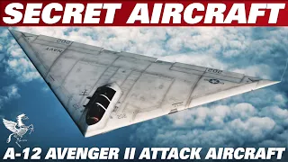 A-12 Avenger II: The Secret Stealth Attack Aircraft That Got Cancelled.  Part 1