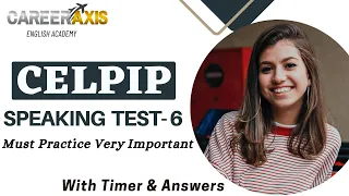 Celpip Speaking Mock Test - 6 With Sample Answers | Celpip Speaking Practice Test | Must Practice!!