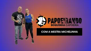 Papoeirando com a Mestra Michelinha