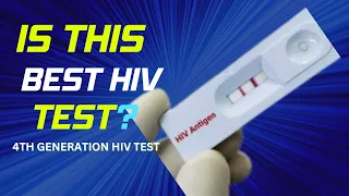 4th Generation HIV Test Accuracy, Window Period, and Benefits