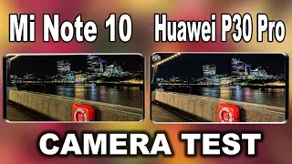 Xiaomi Mi Note 10 VS Huawei P30 Pro Camera Test | Mi Note 10 VS P30 Pro Comparison