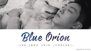 [Lyrics・Vietsub・Engsub] Lee JungShin (CNBLUE) -「Blue Orion」