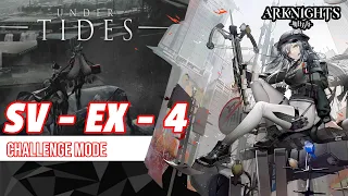 【Arknights】SV - EX - 4 Challenge Mode