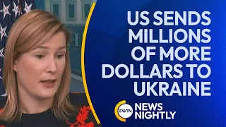 Biden Administration Sends Millions of More Dollars in Military Aid to Ukraine | EWTN News Nightly