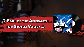 Path of the Aftermath ...for Stolen Valley 2 - Sonic Forces Overclocked OST