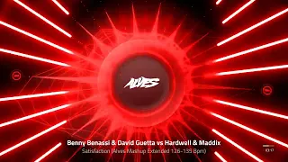 Benny Benassi & David Guetta vs Hardwell & Maddix - Satisfaction (Alves Mashup Ext.Edit 126-135 Bpm)
