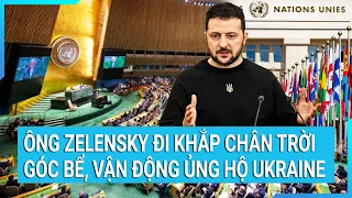 Toàn cảnh thế giới 26/9: Ông Zelensky đi khắp chân trời góc bể vận động ủng hộ Ukraine | Tin mới