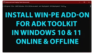 How to Install Windows PE Addon for ADK Toolkit in Windows 10 & 11 Offline or Online